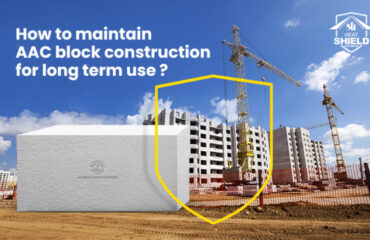 How to Maintain AAC Block Construction for Long Term Use?