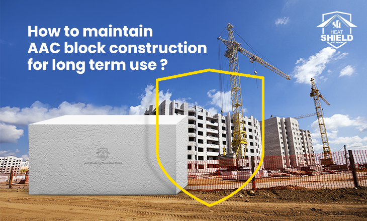 How to Maintain AAC Block Construction for Long Term Use?
